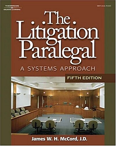 The Litigation Paralegal: A Systems Approach (Paperback, 5, Revised)