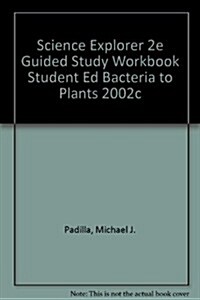 Science Explorer 2e Guided Study Workbook Student Ed Bacteria to Plants 2002c (Paperback)