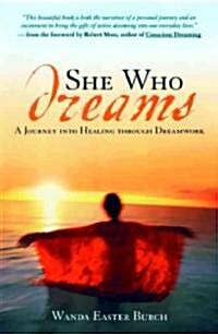 She Who Dreams: A Journey Into Healing Through Dreamwork (Paperback)