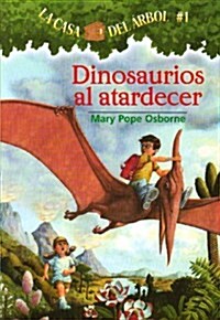Dinosaurios al Atardecer = Dinosaurs Before Dark (Paperback)