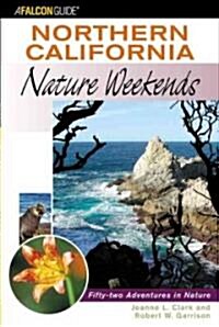 Northern California Nature Weekends: Fifty-Two Adventures in Nature (Paperback)