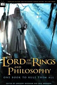 The Lord of the Rings and Philosophy: One Book to Rule Them All (Paperback)