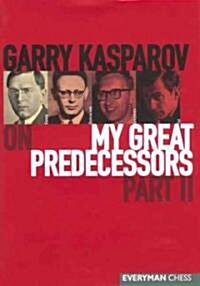 Gary Kasparov on My Great Predecessors (Hardcover)