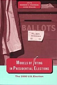 Models of Voting in Presidential Elections: The 2000 U.S. Election (Paperback)