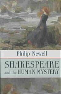 Shakespeare and the Human Mystery: None (Paperback)