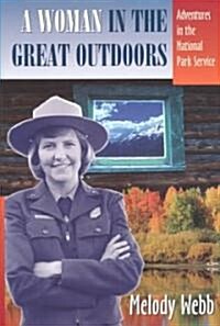 A Woman in the Great Outdoors: Adventures in the National Park Service (Hardcover)