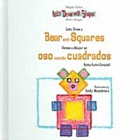 Lets Draw a Bear with Squares / Vamos a Dibujar Un Oso Usando Cuadrados (Library Binding)
