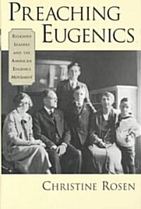 Preaching Eugenics: Religious Leaders and the American Eugenics Movement (Hardcover)