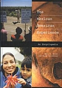 The Mexican American Experience: An Encyclopedia (Hardcover)