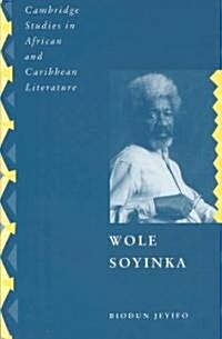 Wole Soyinka : Politics, Poetics, and Postcolonialism (Hardcover)