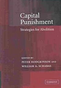 Capital Punishment : Strategies for Abolition (Hardcover)