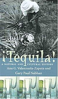 Tequila!: A Natural and Cultural History (Paperback)