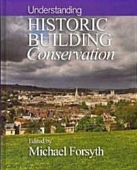 Understanding Historic Building Conservation (Hardcover)