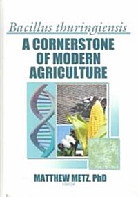 Bacillus Thuringiensis: A Cornerstone of Modern Agriculture (Hardcover)