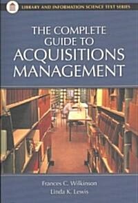 The Complete Guide to Acquisitions Management (Paperback)