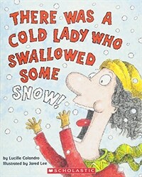 There Was a Cold Lady Who Swallowed Some Snow! (Paperback)