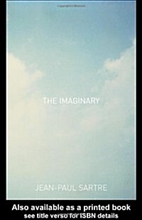 The Imaginary : A Phenomenological Psychology of the Imagination (Paperback)