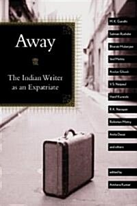 Away : The Indian Writer as an Expatriate (Paperback)