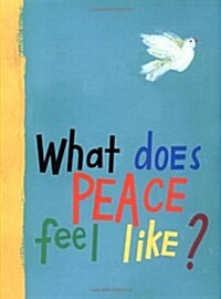 What Does Peace Feel Like? (Hardcover)