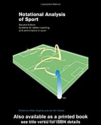 Notational Analysis of Sport : Systems for Better Coaching and Performance in Sport (Paperback, 2 ed)