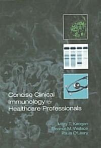 Concise Clinical Immunology for Healthcare Professionals (Paperback)