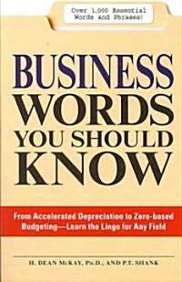 Business Words You Should Know: From Accelerated Depreciation to Zero-Based Budgeting - Learn the Lingo for Any Field (Paperback)