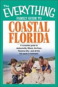 Everything Family Guide to Coastal Florida (Paperback)