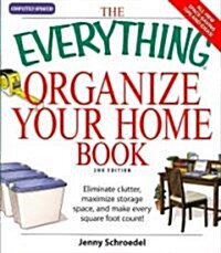 The Everything Organize Your Home Book (Paperback, 2nd)