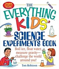 The Everything Kids Magical Science Experiments Book: Dazzle Your Friends and Family by Making Magical Things Happen! (Paperback)