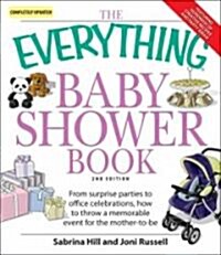 The Everything Baby Shower Book: Throw a Memorable Event for Mother-To-Be (Paperback, 2nd)