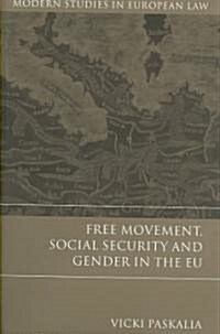 Free Movement, Social Security and Gender in the EU (Hardcover)