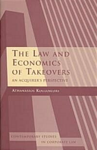 The Law and Economics of Takeovers : An Acquirers Perspective (Hardcover)