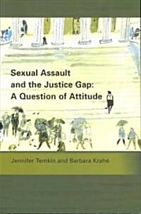 Sexual Assault and the Justice Gap : A Question of Attitude (Paperback)