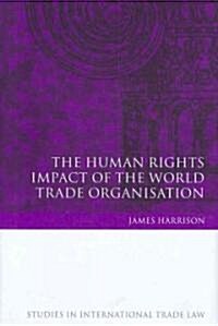 The Human Rights Impact of the World Trade Organisation (Hardcover, 10th ed.)