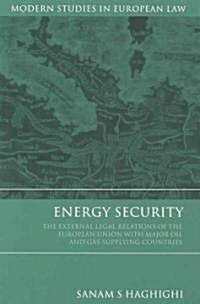 Energy Security : The External Legal Relations of the European Union with Major Oil and Gas Supplying Countries (Hardcover)