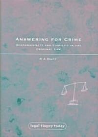 Answering for Crime: Responsibility and Liability in the Criminal Law (Hardcover)