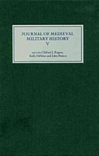Journal of Medieval Military History : Volume V (Hardcover)
