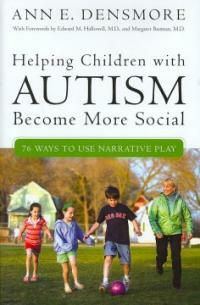 Helping children with autism become more social : 76 ways to use narrative play