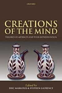 Creations of the Mind : Theories of Artifacts and Their Representation (Paperback)
