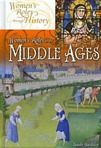 Womens Roles in the Middle Ages (Hardcover)