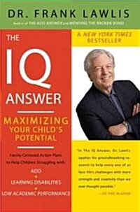 The IQ Answer: Maximizing Your Childs Potential (Paperback)