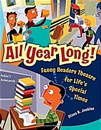 All Year Long!: Funny Readers Theatre for Lifes Special Times (Paperback)