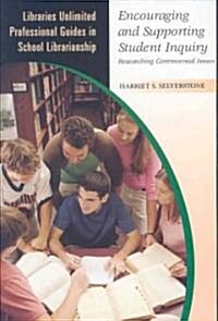 Encouraging and Supporting Student Inquiry: Researching Controversial Issues (Paperback)
