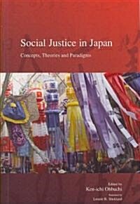 Social Justice in Japan: Concepts, Theories and Paradigms Volume 5 (Paperback)