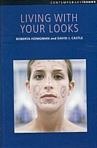 Living With Your Looks (Paperback, 1st)