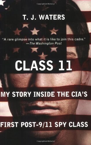 Class 11: My Story Inside the CIAs First Post-9/11 Spy Class (Paperback)