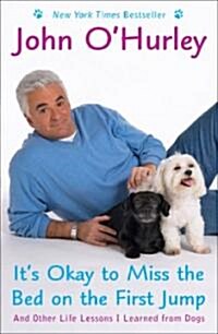Its Okay to Miss the Bed on the First Jump: And Other Life Lessons I Learned from Dogs (Paperback)