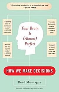 Your Brain Is (Almost) Perfect: How We Make Decisions (Paperback)