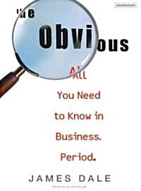 The Obvious: All You Need to Know in Business. Period. (Audio CD)
