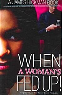 When a Womans Fed Up (Paperback)